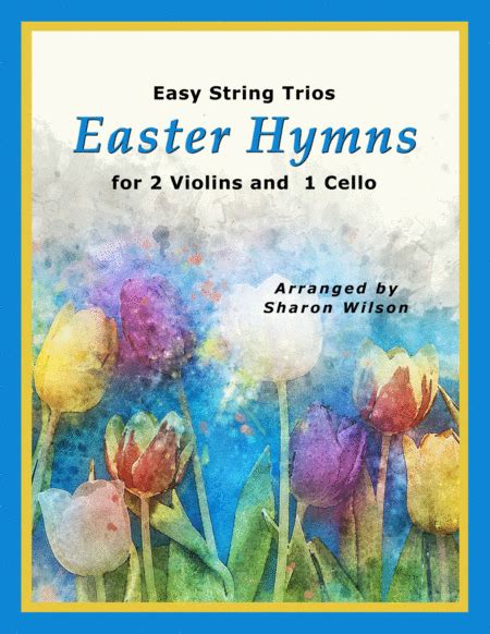 Easy String Trios: Easter Hymns (A Collection Of 10 Easy Trios For 2 Violins And 1 Cello)